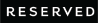Reserved